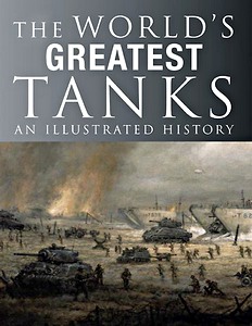 Livre : World's Greatest Tanks: An Illustrated History