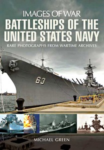 Livre : Battleships of the United States Navy - Rare photographs from Wartime Archives (Images of War)