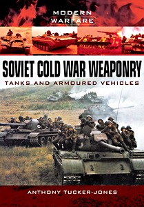 Livre : Soviet Cold War Weaponry: Tanks and Armoured Vehicles