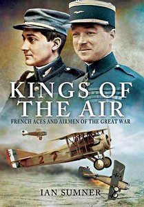 Livre : Kings of the Air : French Aces and Airmen of the Great War 
