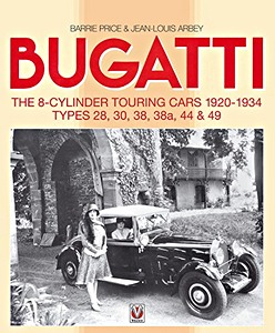 Livre : Bugatti - The 8-cylinder Touring Cars 1920-1934 - Types 28, 30, 38, 38a, 44 & 49 