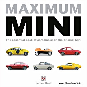 Livre : Maximum Mini: The Essential Book of Cars Based on the Original Mini 