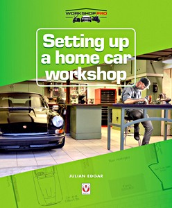 Livre : Setting up a Home Car Workshop : The facilities & tools needed for car maintenance, repair, modification or restoration 