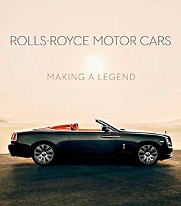 Boek: Rolls-Royce Motor Cars - Making a Legend