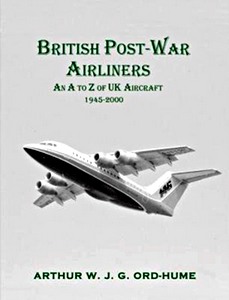 Livre : British Post-War Airliners - An A to Z of UK Aircraft 1945-2000 