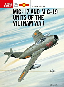 Livre : [COM] MiG-17 and MiG-19 Units of the Vietnam War
