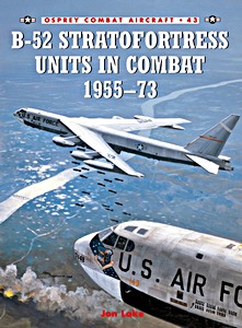 Livre : [COM] B-52 Stratofortress Units in Combat 1955-73
