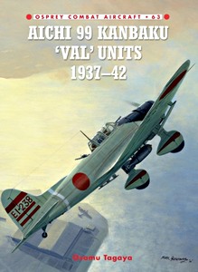 Livre : Aichi 99 Kanbaku 'Val' Units - 1937-42 (Osprey)