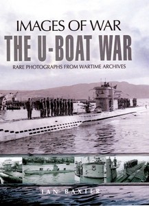 Livre : The U-Boat War (Images of War)