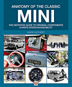 Livre : Anatomy of the Classic Mini : The Definitive Guide to Original Components and Interchangeability 