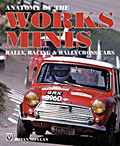 Livre : Anatomy of the Works Minis - Rally, Racing & Rallycross Cars 