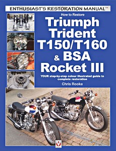 Livre : How to restore: Triumph Trident T150/T160 & BSA Rocket III : Your step-by-step colour illustrated guide to complete restoration (Veloce Enthusiast's Restoration Manual)