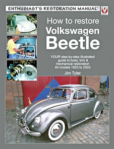 Book: How to restore: Volkswagen Beetle - All models (1953-2003) - Your step-by-step illustrated guide to body, trim & mechanical restoration (Veloce Enthusiast's Restoration Manual)
