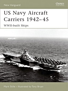 Livre : US Navy Aircraft Carriers 1939-45 - WWII-built Ships (Osprey)