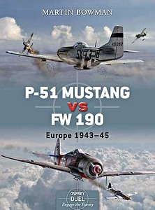 Livre : [DUE] P-51 Mustang vs Fw 190 - Europe 1943-45