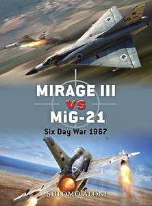 Livre : Mirage III vs Mig-21 - Six Day War 1967 (Osprey)