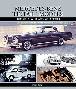 Livre : Mercedes-Benz 'Fintail' Models - The W110, W111 and W112 Series 