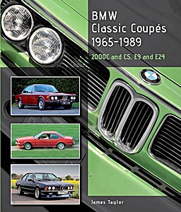 Livre : BMW Classic Coupes, 1965 - 1989 - 2000 C and CS, E9 and E24 