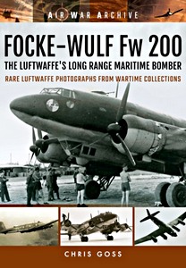 Livre : Focke-Wulf Fw 200 the Luftwaffe's Maritime Bomber