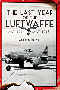 Livre : The Last Year of the Luftwaffe: May 1944 to May 1945