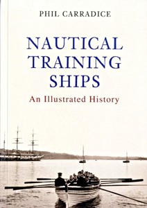 Livre : Nautical Training Ships : An Illustrated History