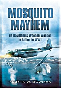 Livre : Mosquito Mayhem - De Havilland's Wooden Wonder