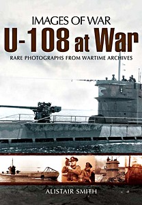 Livre : U-108 at War - Rare photographs from wartime arch