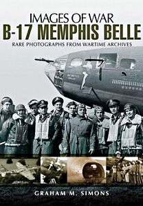 Livre : B-17 Memphis Belle - Rare photographs