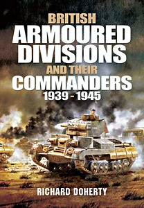 Livre : British Armoured Div and Their Commanders, 1939-1945