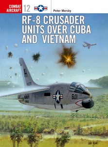 Livre : RF-8 Crusader Units over Cuba and Vietnam (Osprey)
