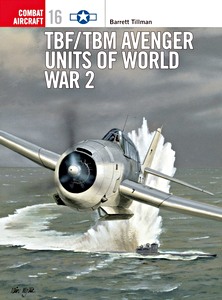 Książka: [COM] TBF / TBM Avenger Units of World War 2