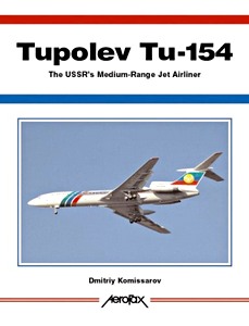 Livre : Tupolev Tu-154 - USSR's Medium-Range Jet Airliner