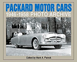 Livre : Packard Motor Cars 1946-1958 - Photo Archive