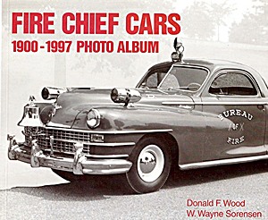Livre : Fire Chief Cars 1900-1997