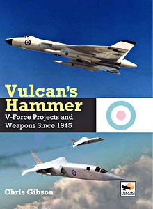 Livre : Vulcan's Hammer - V-Force Aircraft and Weapons