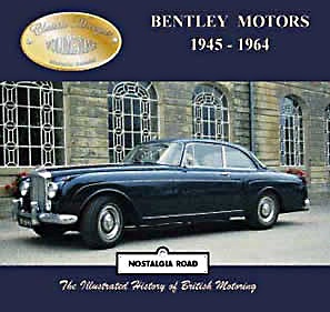Livre : Bentley Motors 1945-1964 (Nostalgia Road)