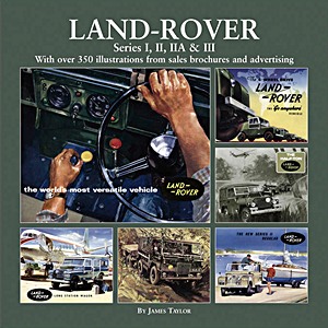 Livre : Land Rover Series I, II, IIa & III - With over 350 illustrations from sales brochures and advertising 