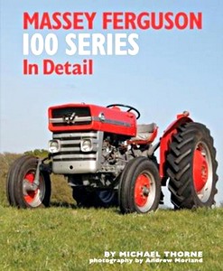 Livre : Massey Ferguson 100 Series in Detail