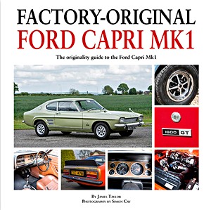 Livre: Factory-Original Ford Capri Mk1 - The originality guide to the Ford Capri Mk 1 