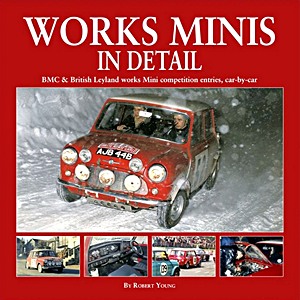 Livre : Works Minis In Detail - BMC & British Leyland works Mini competition entries, car-by-car 