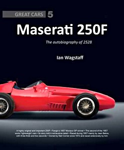 Livre : Maserati 250F : The Autobiography of 2528 (Great Cars)