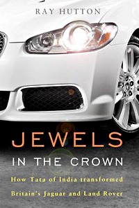 Livre : Jewels in the Crown - How Tata of India Transformed Britain's Jaguar and Land Rover 
