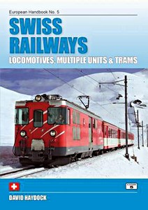 Książka: Swiss Railways: Locomotives, Multiple Units & Trams