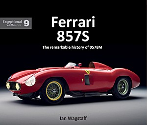 Buch: Ferrari 857S - The remarkable history of 0578M