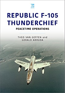 Livre : Republic F-105 Thunderchief - Peacetime Operations