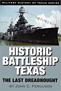 Livre : Historic Battleship Texas - The Last Dreadnought 