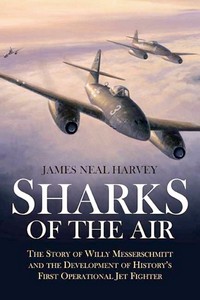 Livre : Sharks in the Air - The Story of Willy Messerschmitt