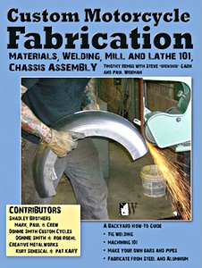 Livre : Custom Motorcycle Fabrication : Materials, Welding, Mill and Lathe 101, Chassis Assembly 