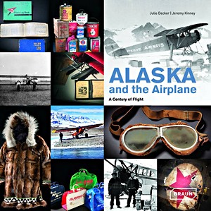 Livre : Alaska and the Airplane : A Century of Flight