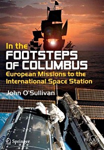 Livre: In the Footsteps of Columbus : European Missions to the International Space Station 